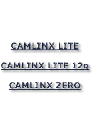 



CAMLINX LITE

CAMLINX LITE 12g

CAMLINX ZERO

